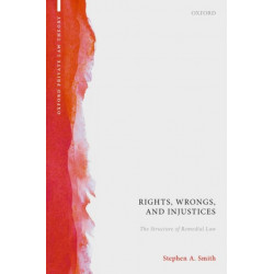 Rights, Wrongs, and Injustices: The Structure of Remedial Law
