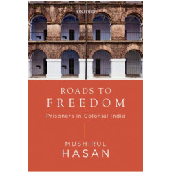 Roads to Freedom: Prisoners in Colonial India