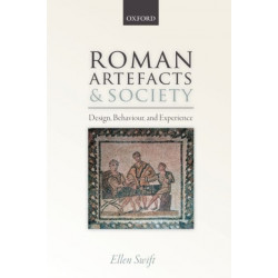 Roman Artefacts and Society: Design, Behaviour, and Experience