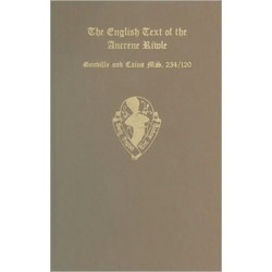 The English Text of the Ancrene Riwle, Gonville and Caius College MS. 234/120