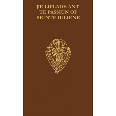 The Liflade ant te Passium of Seinte Iuliene