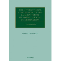 The International Convention on the Elimination of All Forms of Racial Discrimination: A Commentary