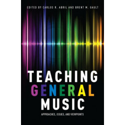 Teaching General Music: Approaches, Issues, and Viewpoints