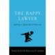 The Happy Lawyer: Making a Good Life in the Law