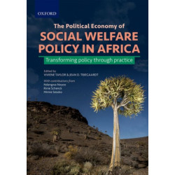 The Political Economy of Social Welfare Policy in Africa: Transforming policy through practice