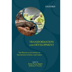 Transformation and Development: The Political Economy of Transition in India and China
