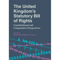 The United Kingdom's Statutory Bill of Rights: Constitutional and Comparative Perspectives