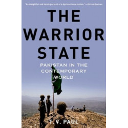 The Warrior State: Pakistan in the Contemporary World