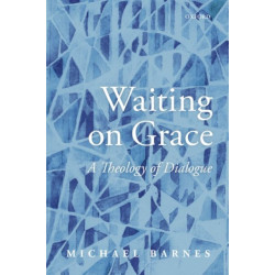 Waiting on Grace: A Theology of Dialogue