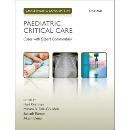 Challenging Concepts in Paediatric Critical Care: Cases with Expert Commentary