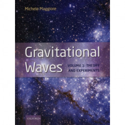 Gravitational Waves: Volume 1: Theory and Experiments