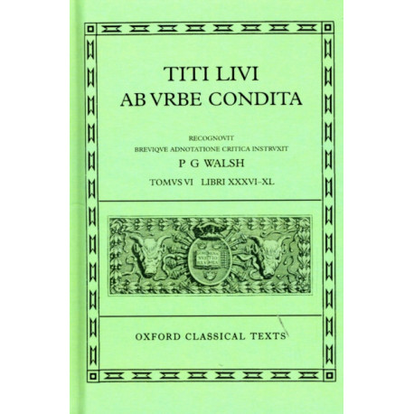 Livy Ab Urbe Condita Books XXXVI-XL: Latin text with apparatus criticus