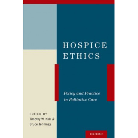 Hospice Ethics: Policy and Practice in Palliative Care