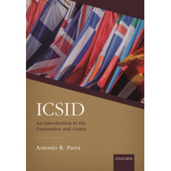 ICSID: An Introduction to the Convention and Centre