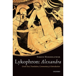 Lykophron: Alexandra: Greek Text, Translation, Commentary, and Introduction