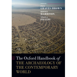 The Oxford Handbook of the Archaeology of the Contemporary World