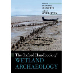 The Oxford Handbook of Wetland Archaeology
