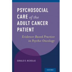 Psychosocial Care of the Adult Cancer Patient: Evidence-Based Practice in Psycho-Oncology