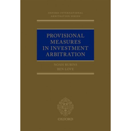 Provisional Measures in Investment Arbitration