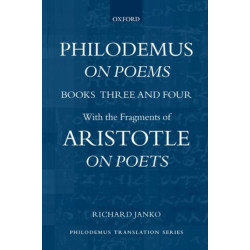 Philodemus, On Poems, Books 3-4: with the fragments of Aristotle, On Poets