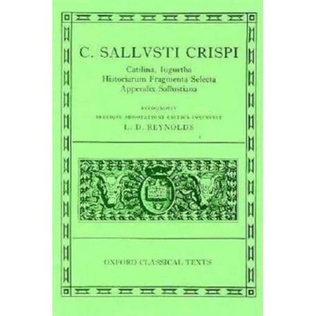 Sallust Catilina, Iugurtha, Historiarum Fragmenta Selecta- Appendix Sallustiana