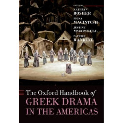 The Oxford Handbook of Greek Drama in the Americas