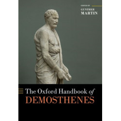 The Oxford Handbook of Demosthenes