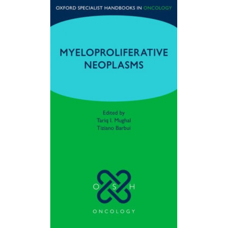 Oxford Specialist Handbook: Myeloproliferative Neoplasms