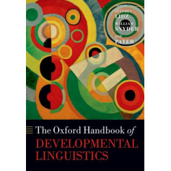 The Oxford Handbook of Developmental Linguistics