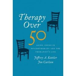 Therapy Over 50: Aging Issues in Psychotherapy and the Therapist's Life