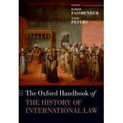 The Oxford Handbook of the History of International Law