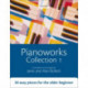 Pianoworks Collection 1: 30 easy pieces for the older beginner