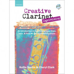 Creative Clarinet Improvising + CD: An introduction to improvising jazz, blues, Latin, and funk for the intermediate player