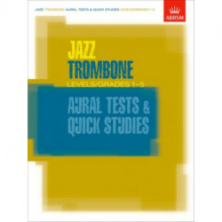Jazz Trombone Aural Tests and Quick Studies Levels/Grades 1-5: Levels/Grades 1-5