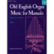 Old English Organ Music for Manuals Book 2