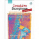 Creative Saxophone Improvising + CD: An introduction to improvising jazz, blues, Latin, & funk for the intermediate player