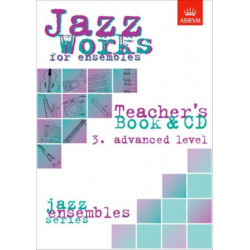 Jazz Works for ensembles, 3. Advanced Level (Teacher's Book & CD): 3. Advanced Level Teacher's Book & CD