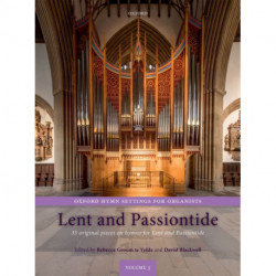 Oxford Hymn Settings for Organists: Lent and Passiontide: 35 original pieces on hymns for Lent and Passiontide