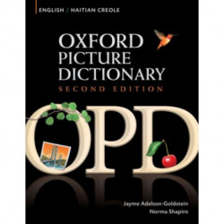 The Oxford Picture Dictionary English/haitian Creole 2e: Bilingual Dictionary for Haitian Creole-speaking teenage and adult students of English