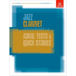 Jazz Clarinet Aural Tests and Quick Studies Levels/Grades 1-5: Levels/Grades 1-5
