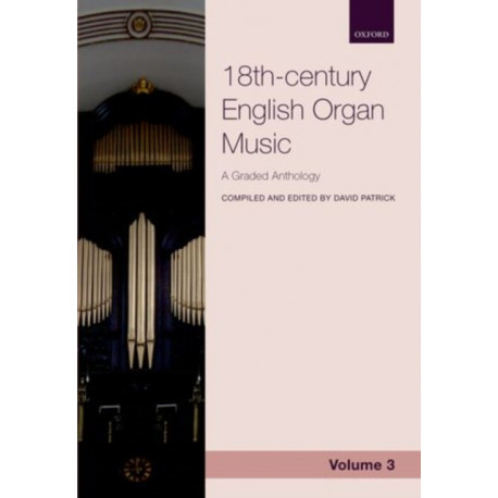 18th-century English Organ Music, Volume 3: A graded anthology