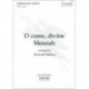 O come, divine Messiah!