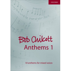 Bob Chilcott Anthems 1