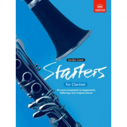 Starters for Clarinet: Forty-four unaccompanied arrangements, folk songs and original pieces