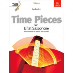 Time Pieces for E flat Saxophone, Volume 1: Music through the Ages in 2 Volumes
