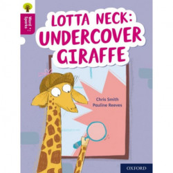 Oxford Reading Tree Word Sparks: Level 10: Lotta Neck: Undercover Giraffe