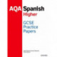 AQA GCSE Spanish Higher Practice Papers (2016 specification): With all you need to know for your 2022 assessments