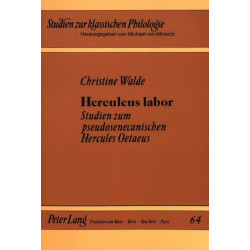 Herculeus Labor: Studien Zum Pseudosenecanischen Hercules Oetaeus