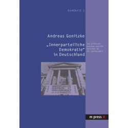 Innerparteiliche Demokratie in Deutschland: Das Kritische Konzept Und Die Parteien Im 20. Jahrhundert