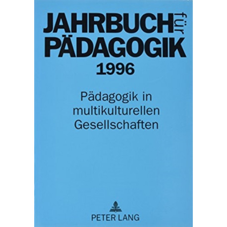 Jahrbuch Fuer Paedagogik 1996: Paedagogik in Multikulturellen Gesellschaften